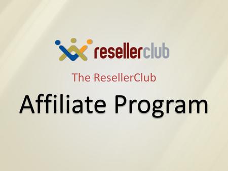 The ResellerClub Affiliate Program. Who is ResellerClub? 3rd largest and fastest growing private -labeled Reseller focused Registrar Powering over 4,000,000.