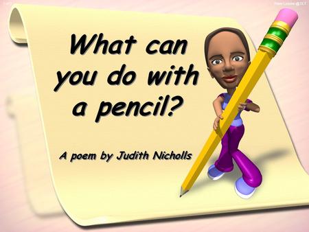 What can you do with a pencil?