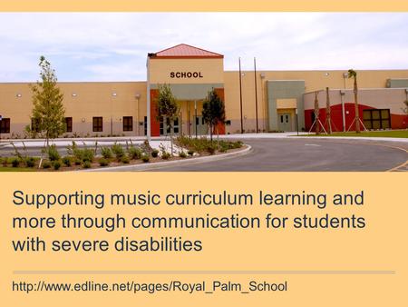 Supporting music curriculum learning and more through communication for students with severe disabilities