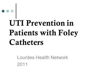 UTI Prevention in Patients with Foley Catheters