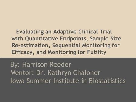 Mentor: Dr. Kathryn Chaloner Iowa Summer Institute in Biostatistics