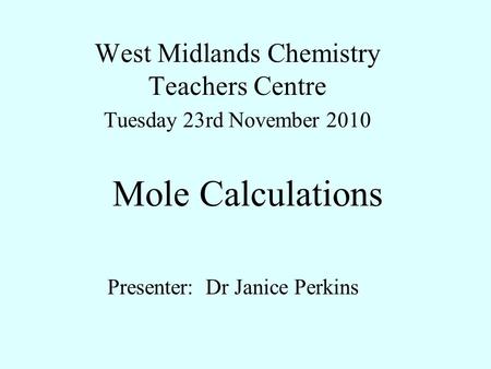 West Midlands Chemistry Teachers Centre Tuesday 23rd November 2010