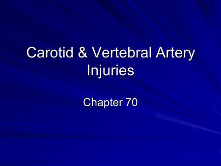 Carotid & Vertebral Artery Injuries