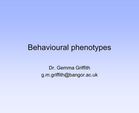 Behavioural phenotypes