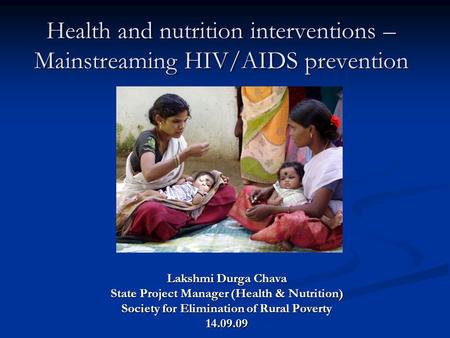 Health and nutrition interventions – Mainstreaming HIV/AIDS prevention