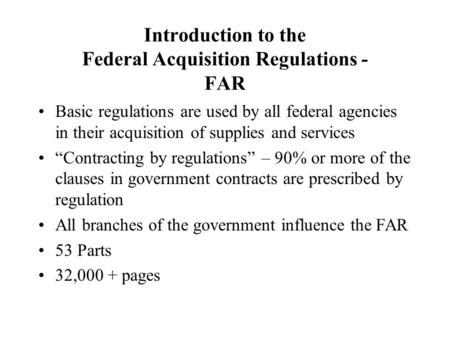 Introduction to the Federal Acquisition Regulations - FAR