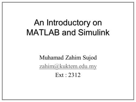 An Introductory on MATLAB and Simulink