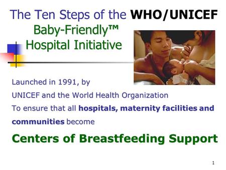 The Ten Steps of the WHO/UNICEF Baby-Friendly™ Hospital Initiative