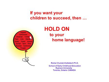 If you want your. children to succeed, then … HOLD ON to your
