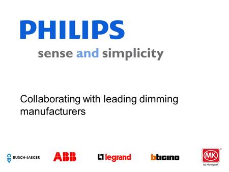 Collaborating with leading dimming manufacturers.