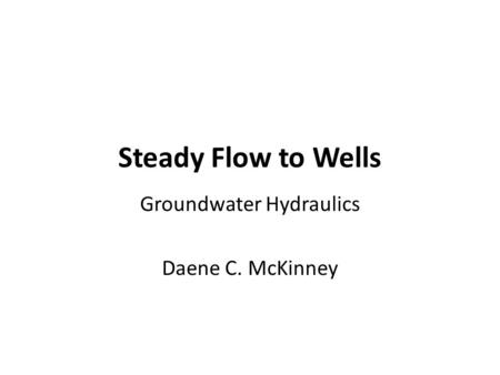 Groundwater Hydraulics Daene C. McKinney