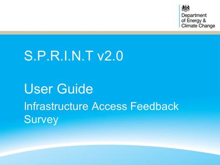 S.P.R.I.N.T v2.0 User Guide Infrastructure Access Feedback Survey.