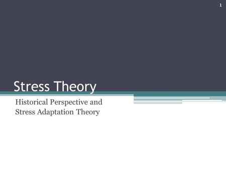 Stress Theory Historical Perspective and Stress Adaptation Theory 1.