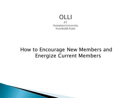 How to Encourage New Members and Energize Current Members.