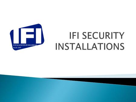 IFI is a Spanish security installations company experienced in all kind of systems for a safer project. From movement detectors in barrier to cctv recording.
