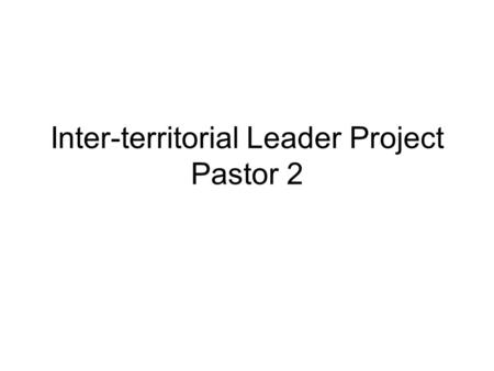 Inter-territorial Leader Project Pastor 2. Pastor 2 partners 5 local action groups : –Asociación GAL Montaña de Riaño, –Asociación GAL Liébana, –Associació.