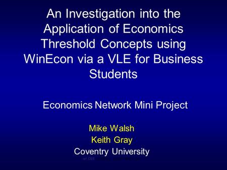 An Investigation into the Application of Economics Threshold Concepts using WinEcon via a VLE for Business Students Economics Network Mini Project Mike.