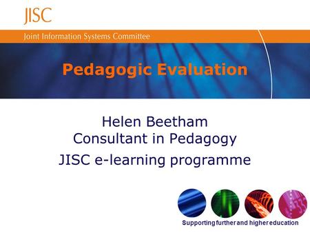 Helen Beetham Consultant in Pedagogy JISC e-learning programme