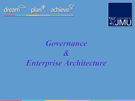 Governance & Enterprise Architecture. Governance & SOA In 2006, lack of working governance mechanisms in mid size to large post-pilot SOA projects will.