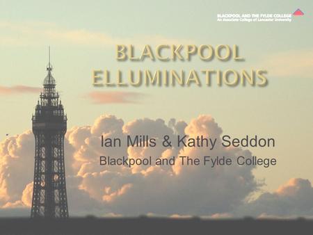 Ian Mills & Kathy Seddon Blackpool and The Fylde College.