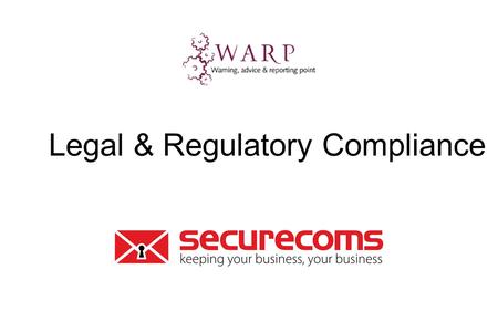 Legal & Regulatory Compliance. Overview What types of information should be included? What issues or problems might there be? What benefits could be obtained?