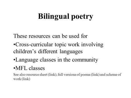 Bilingual poetry These resources can be used for