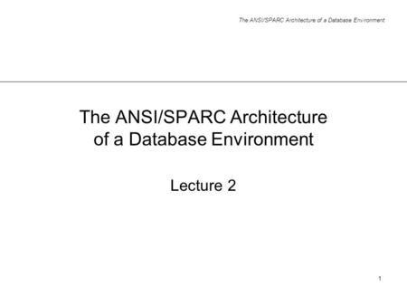 The ANSI/SPARC Architecture of a Database Environment