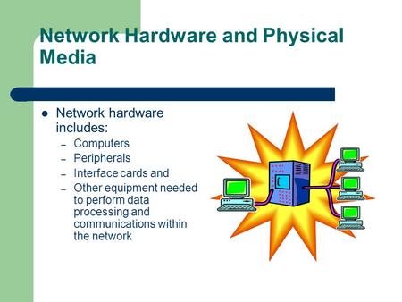 Network Hardware and Physical Media