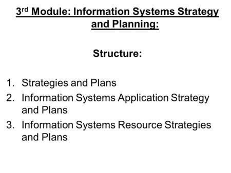 3rd Module: Information Systems Strategy and Planning: