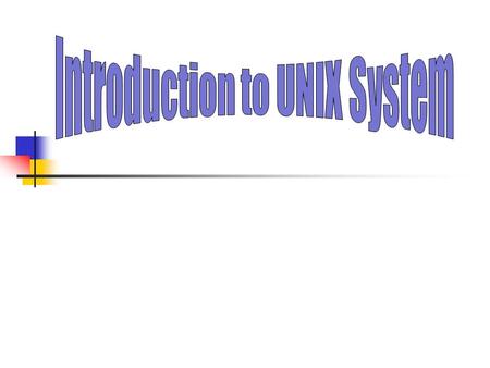 Learing outcomes Introduction to Unix system Unix commands.