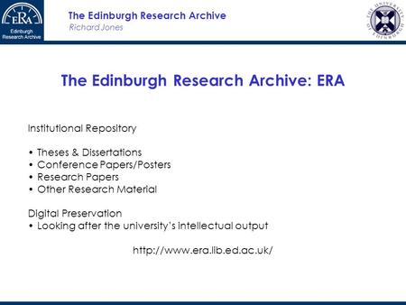 Richard Jones The Edinburgh Research Archive The Edinburgh Research Archive: ERA Institutional Repository Theses & Dissertations Conference Papers/Posters.