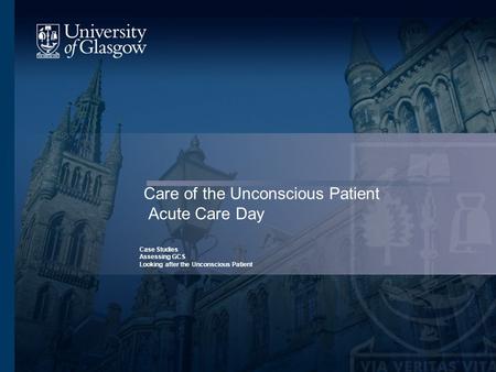 Care of the Unconscious Patient Acute Care Day