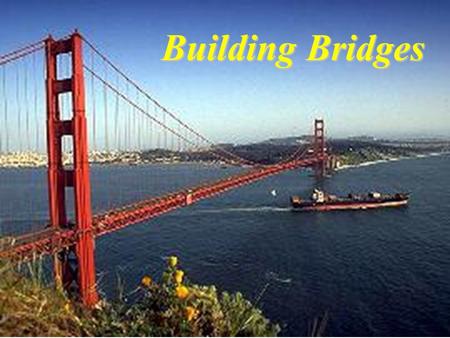 Building Bridges.