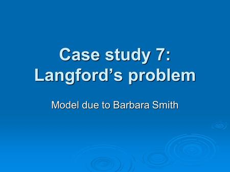 Case study 7: Langfords problem Model due to Barbara Smith.