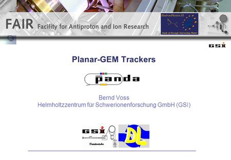 Planar-GEM Trackers Bernd Voss Helmholtzzentrum für Schwerionenforschung GmbH (GSI)