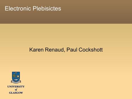 Electronic Plebisictes Karen Renaud, Paul Cockshott.