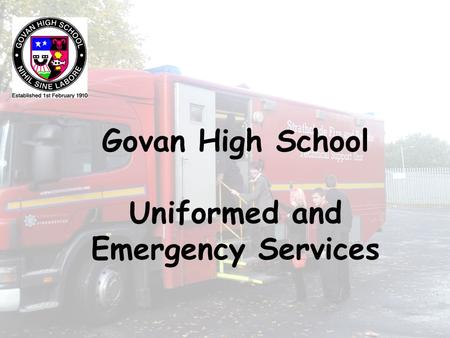 Govan High School Uniformed and Emergency Services.