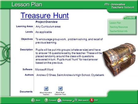 Treasure Hunt Documents Project Overview Learning Areas Any Curriculum area Levels As applicable To encourage group work, problem solving, and recall of.