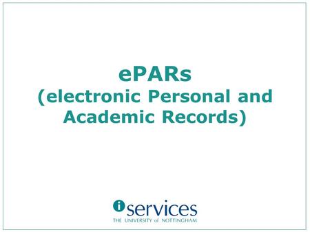 EPARs (electronic Personal and Academic Records).