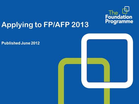 Applying to FP/AFP 2013 Published June 2012. 92% of Academic FP vacancies were filled through a nationally co-ordinated academic recruitment round 100%
