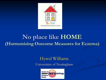 No place like HOME (Harmonising Outcome Measures for Eczema)