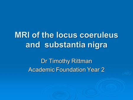 MRI of the locus coeruleus and substantia nigra