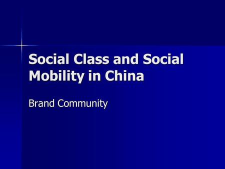 Social Class and Social Mobility in China Brand Community.