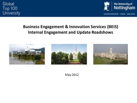 Business Engagement & Innovation Services (BEIS) Internal Engagement and Update Roadshows May 2012.