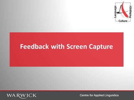 Centre for Applied Linguistics Feedback with Screen Capture.