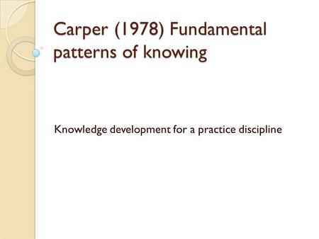 Carper (1978) Fundamental patterns of knowing