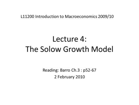 Lecture 4: The Solow Growth Model