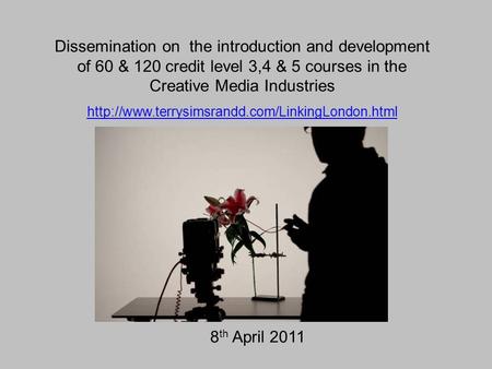 Dissemination on the introduction and development of 60 & 120 credit level 3,4 & 5 courses in the Creative Media Industries