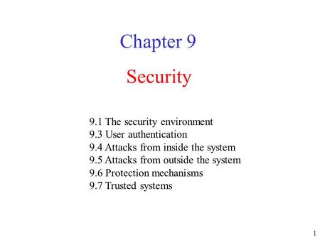 Chapter 9 Security 9.1 The security environment