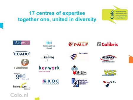 17 centres of expertise together one, united in diversity.